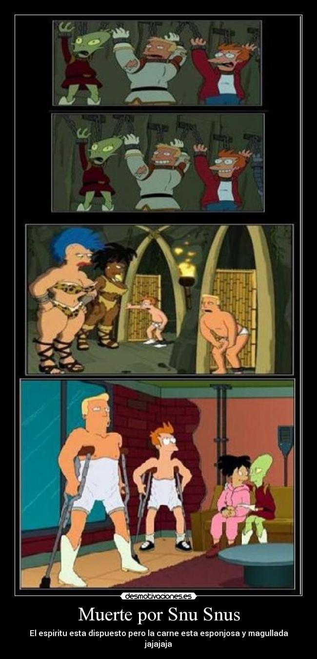 Muerte por Snu Snus - El espiritu esta dispuesto pero la carne esta esponjosa y magullada jajajaja