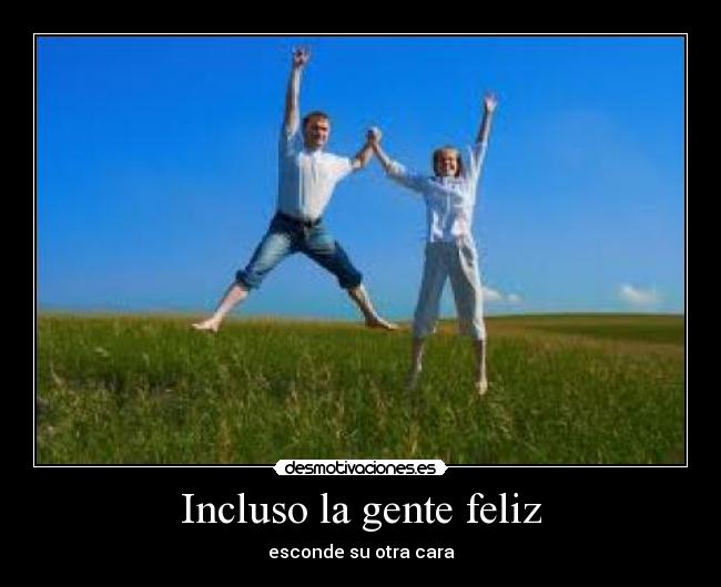 Incluso la gente feliz -