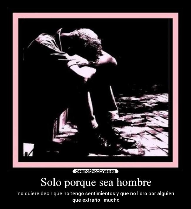 Solo porque sea hombre - 