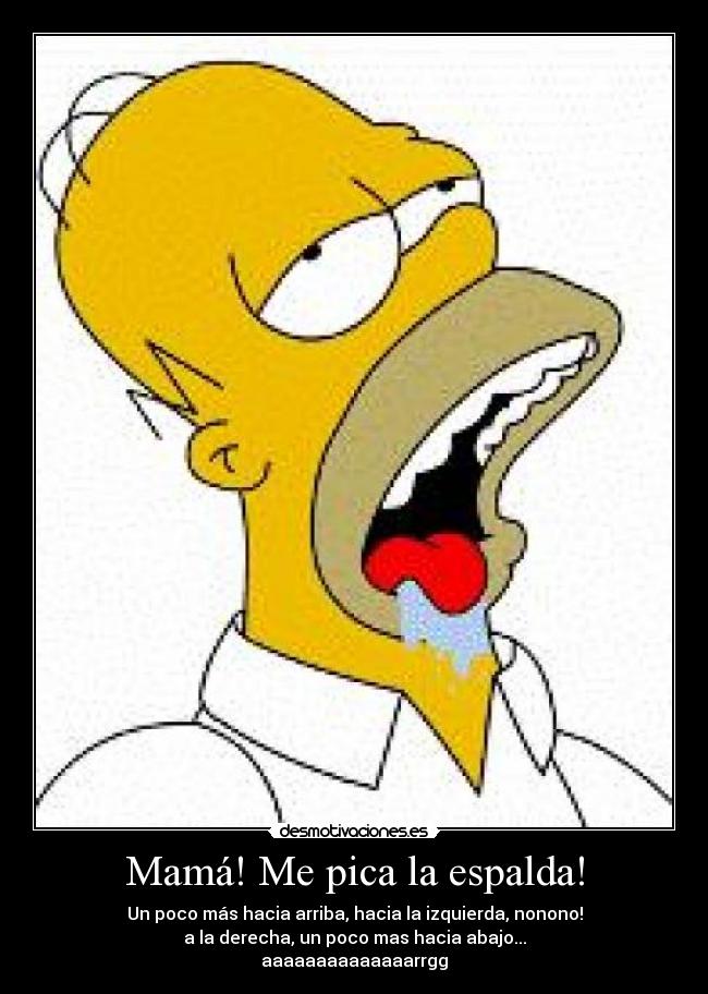 Mamá! Me pica la espalda! -