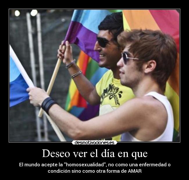 Deseo ver el día en que - 