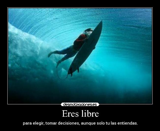 Eres libre -