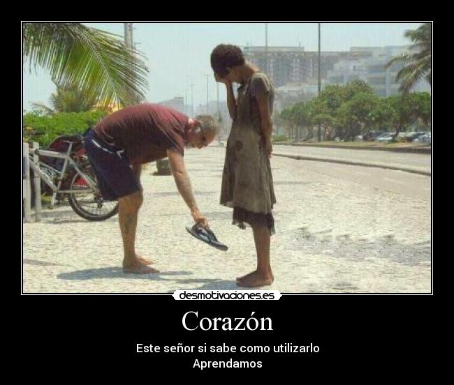 Corazón - Este señor si sabe como utilizarlo
Aprendamos