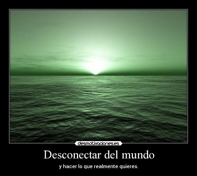 Desconectar del mundo - 