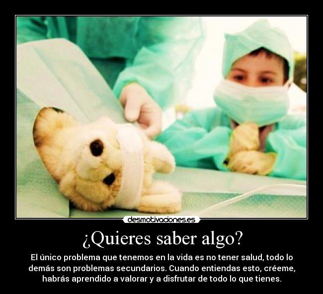 ¿Quieres saber algo? -