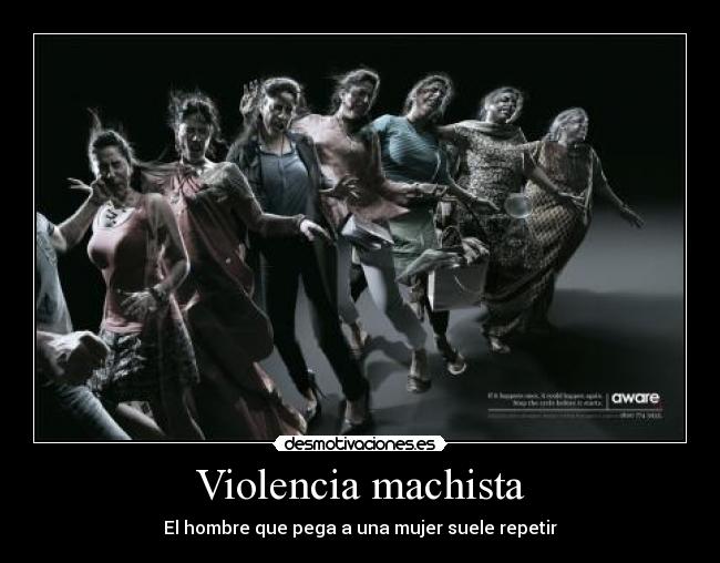 Violencia machista - El hombre que pega a una mujer suele repetir