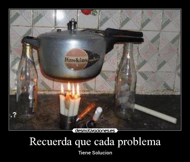 Recuerda que cada problema - 