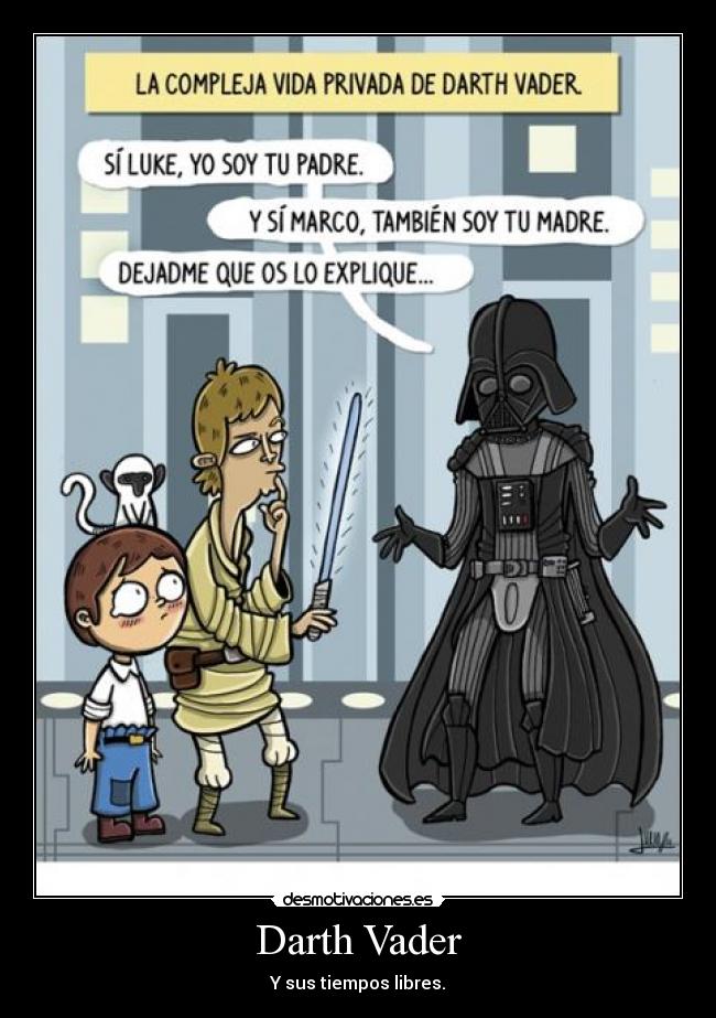 Darth Vader - Y sus tiempos libres.