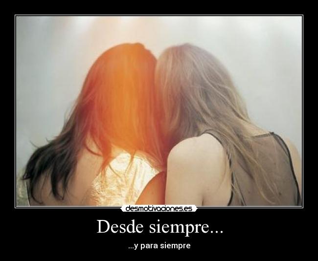 Desde siempre... - ...y para siempre