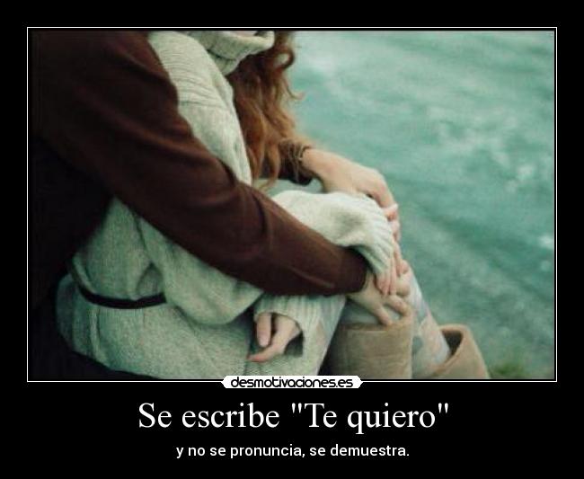Se escribe Te quiero -
