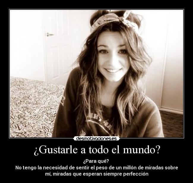 ¿Gustarle a todo el mundo? -