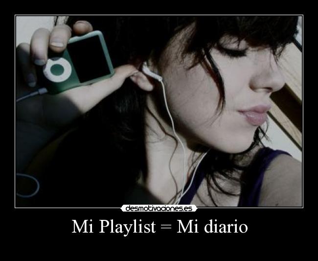 Mi Playlist = Mi diario -