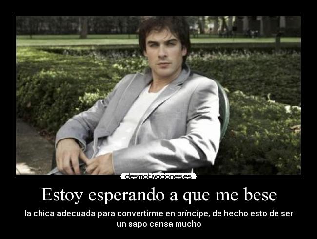 Estoy esperando a que me bese -
