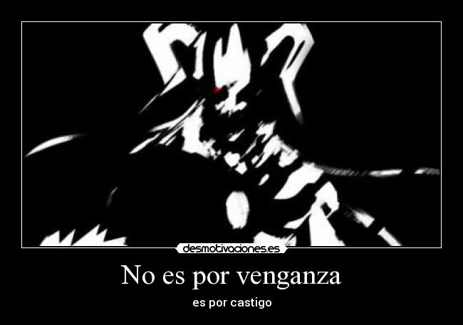 No es por venganza - es por castigo