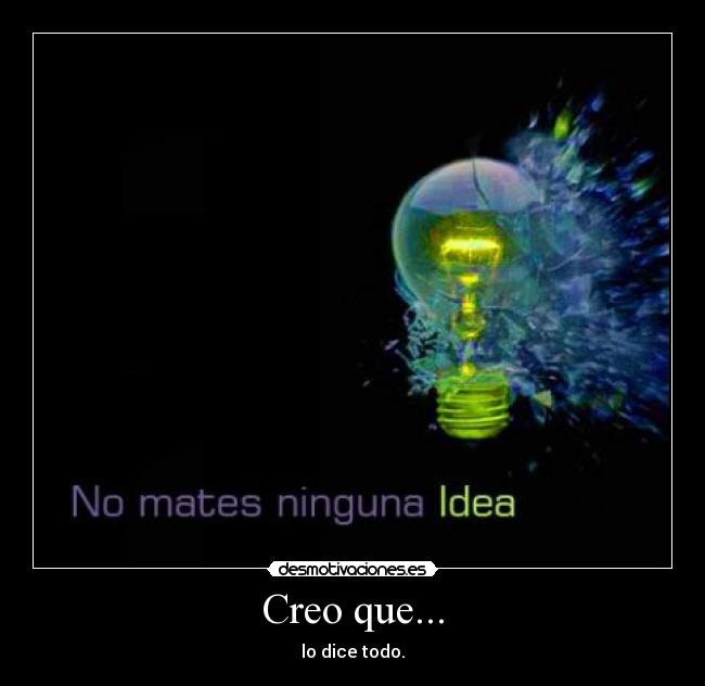Creo que... -