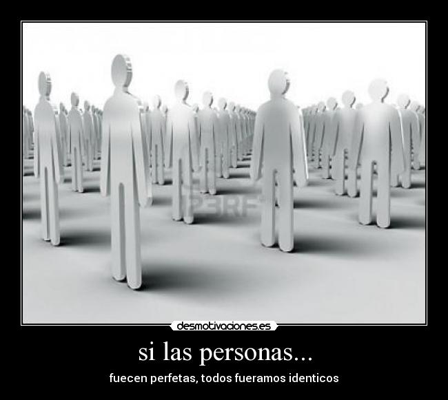si las personas... -