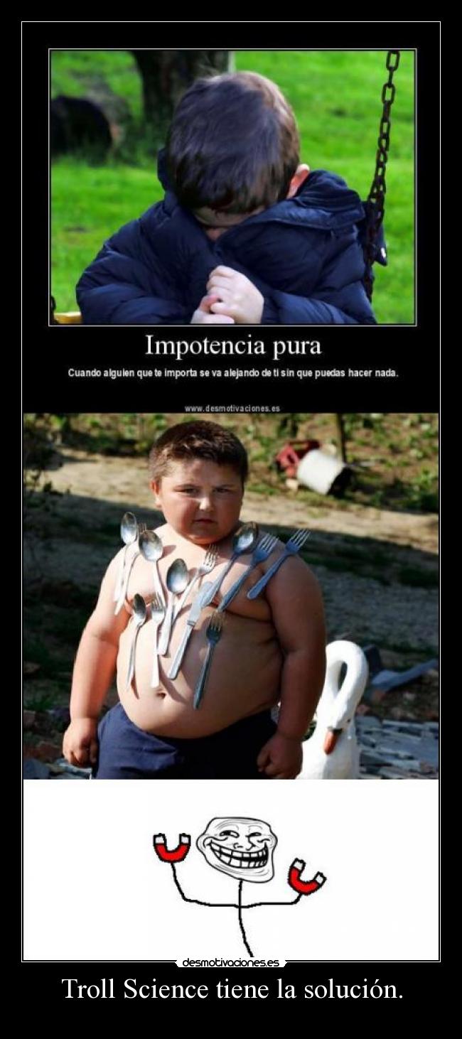 Troll Science tiene la solución. - 