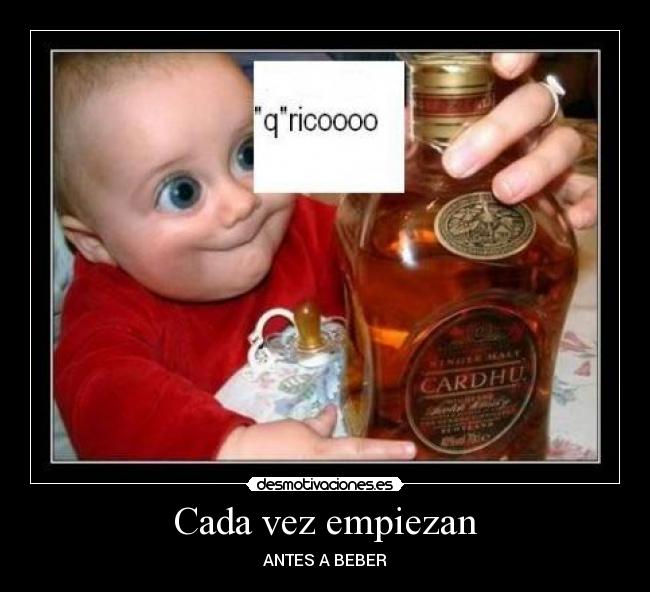 Cada vez empiezan - ANTES A BEBER