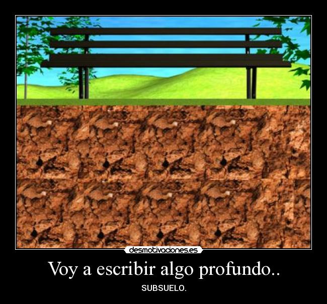 Voy a escribir algo profundo.. -