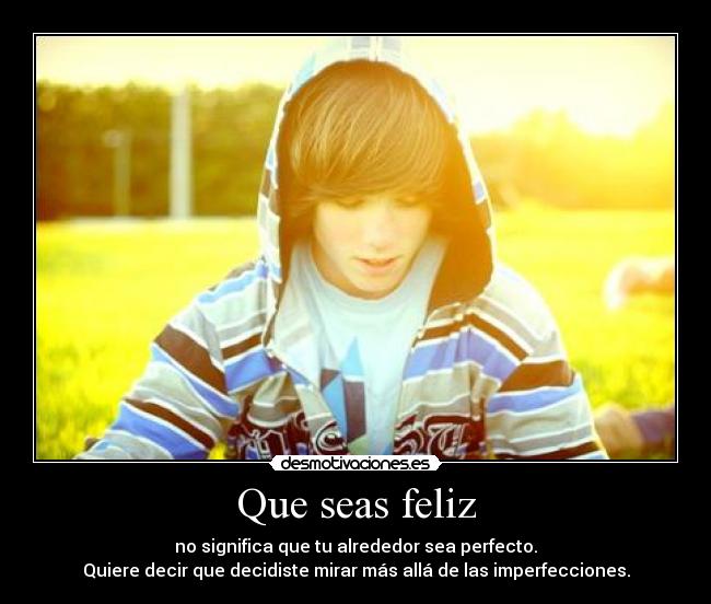 Que seas feliz -