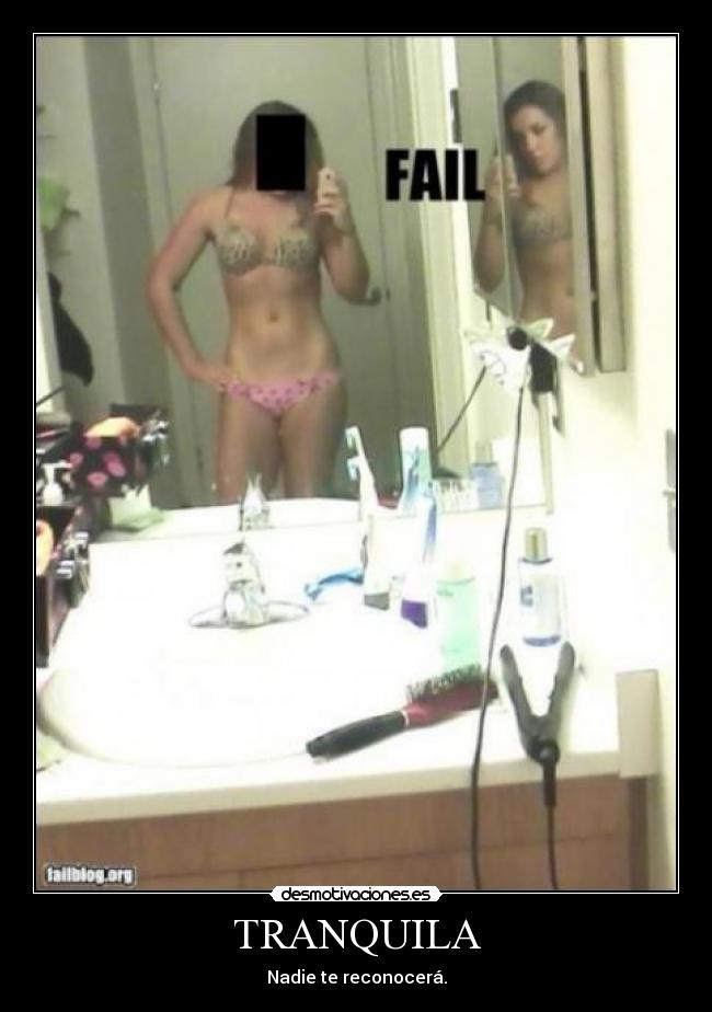 TRANQUILA - Nadie te reconocerá.