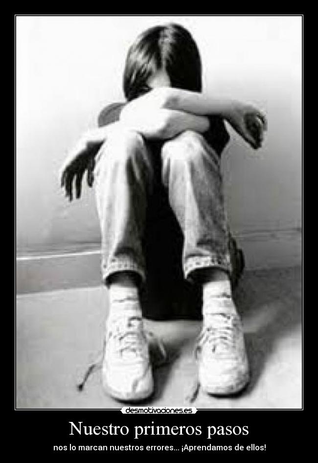 Nuestro primeros pasos - nos lo marcan nuestros errores... ¡Aprendamos de ellos!
