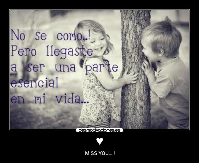 ♥ - MISS YOU....!