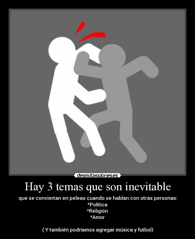 Hay 3 temas que son inevitable -