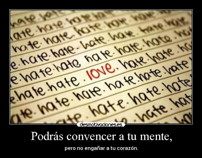 Podrás convencer a tu mente, - 