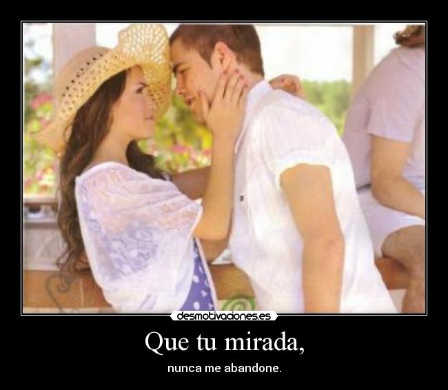 Que tu mirada, -
