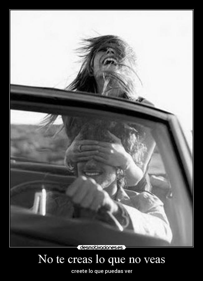 No te creas lo que no veas -