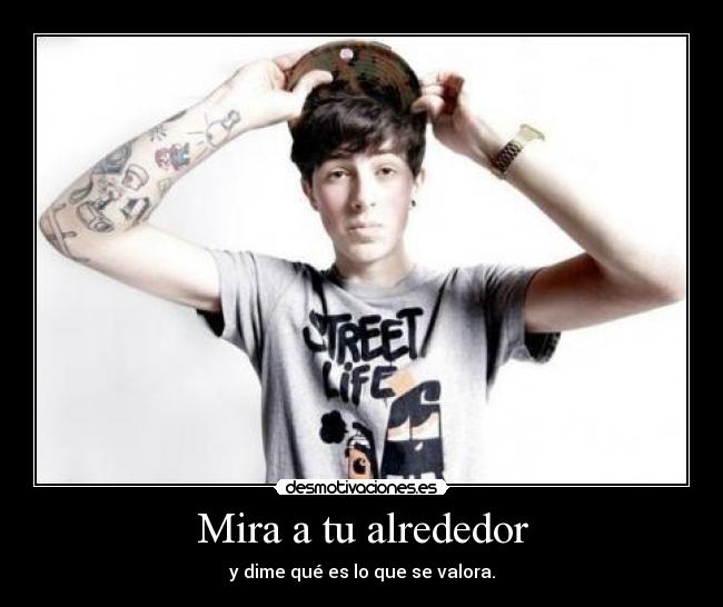 Mira a tu alrededor -