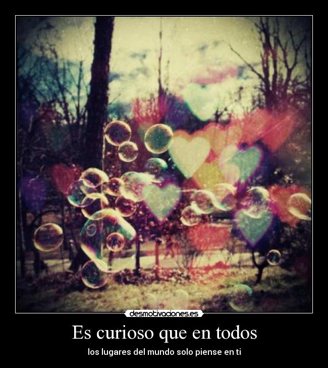 Es curioso que en todos - 