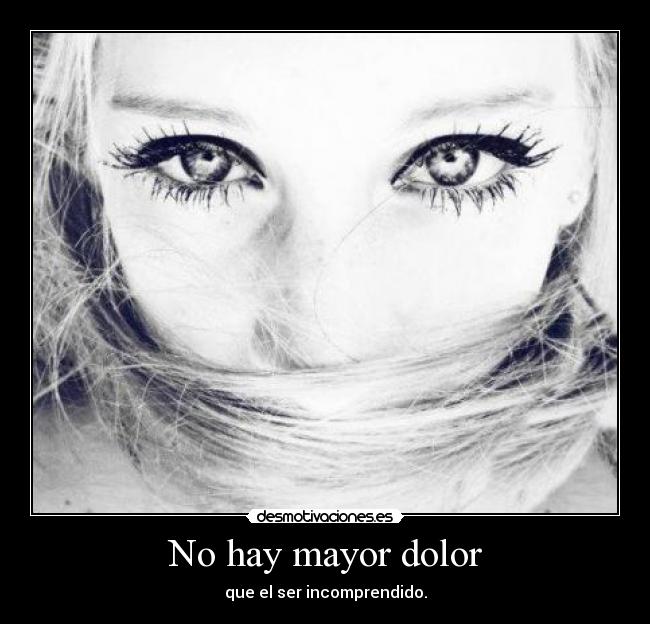 No hay mayor dolor -
