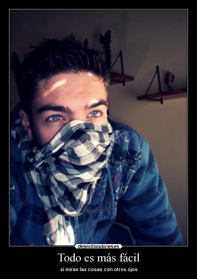 Todo es más fácil - si miras las cosas con otros ojos