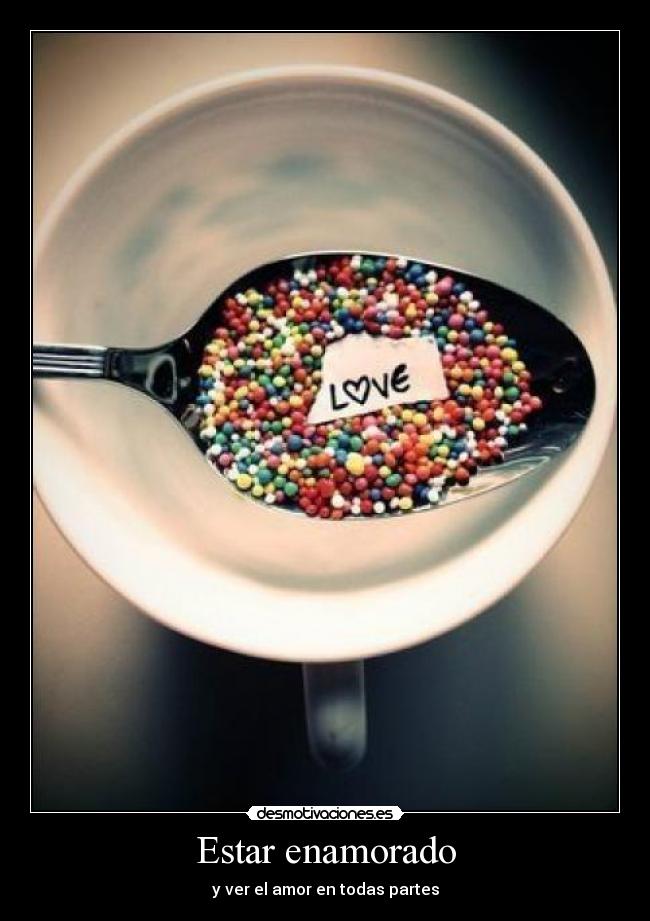 Estar enamorado - y ver el amor en todas partes