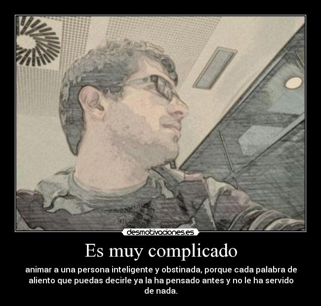 Es muy complicado - 