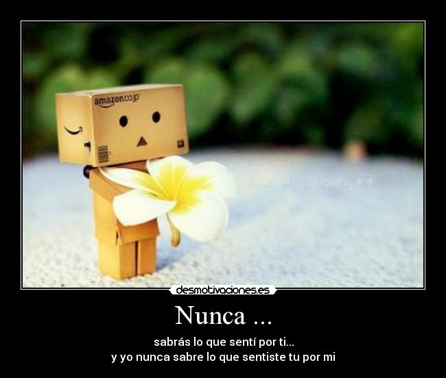 Nunca ... -
