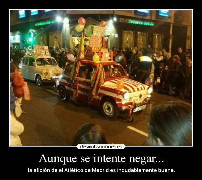 Aunque se intente negar... - 