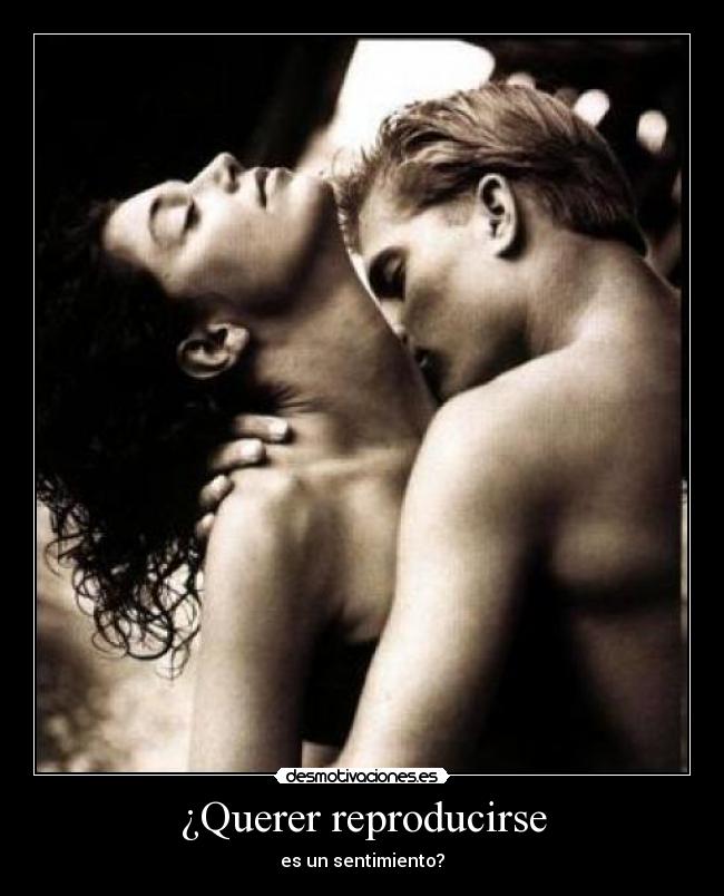 ¿Querer reproducirse - es un sentimiento?