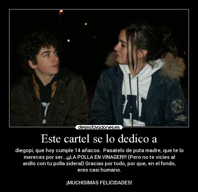 Este cartel se lo dedico a -