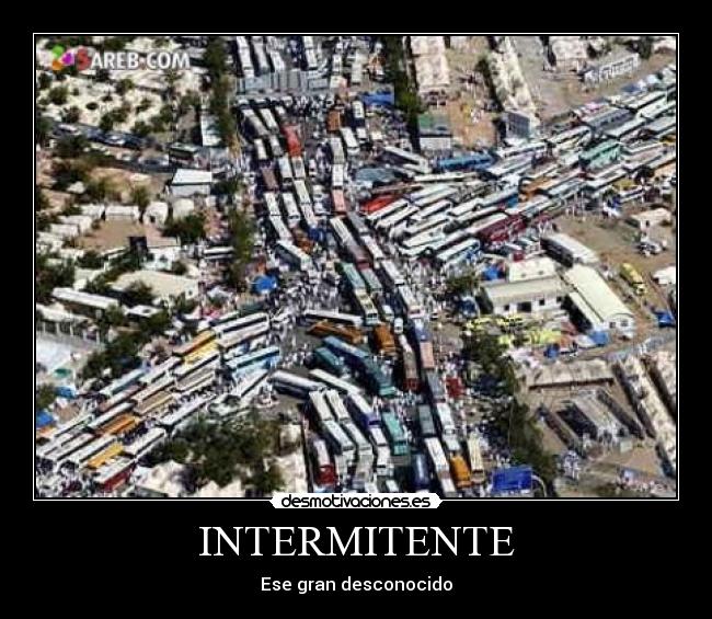 INTERMITENTE - Ese gran desconocido