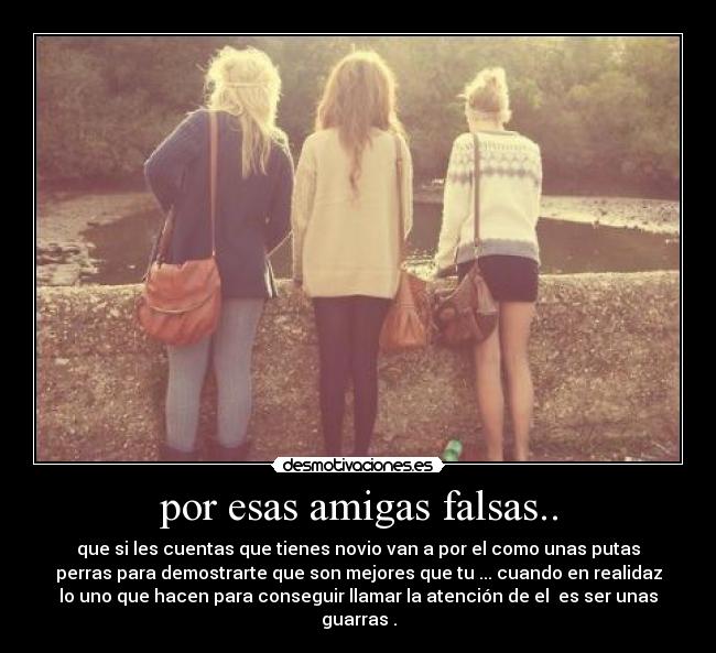 por esas amigas falsas.. - 