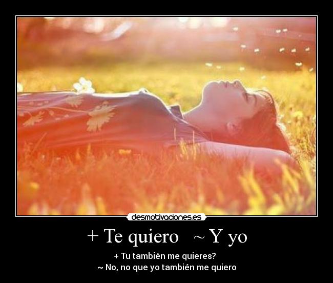 + Te quiero ~ Y yo -