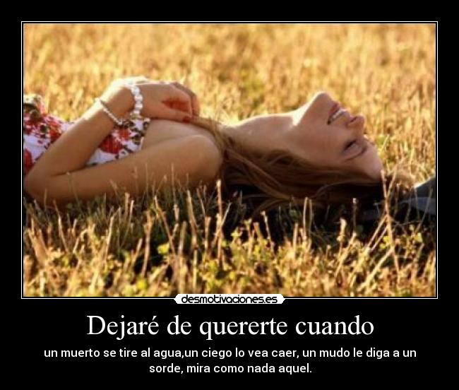 Dejaré de quererte cuando -