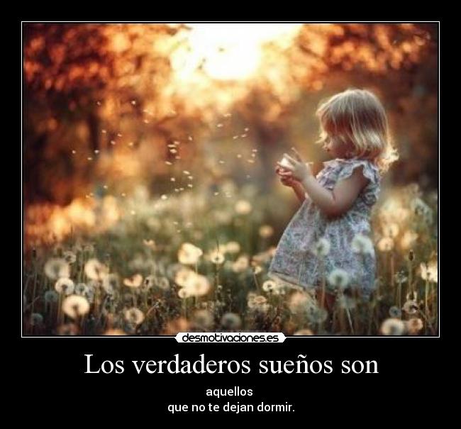 Los verdaderos sueños son - 