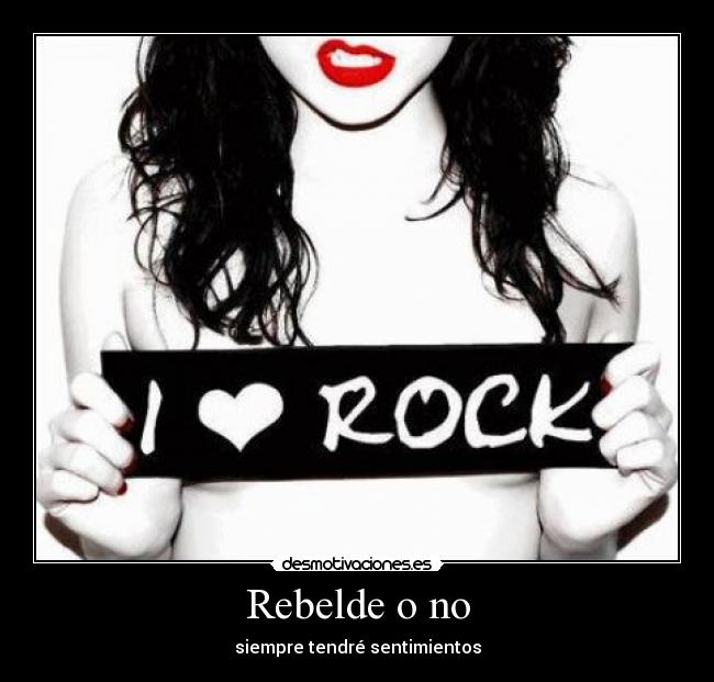 Rebelde o no - siempre tendré sentimientos