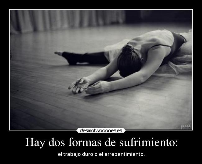 Hay dos formas de sufrimiento: - 