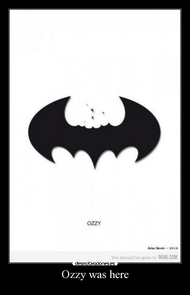 Ozzy was here - 