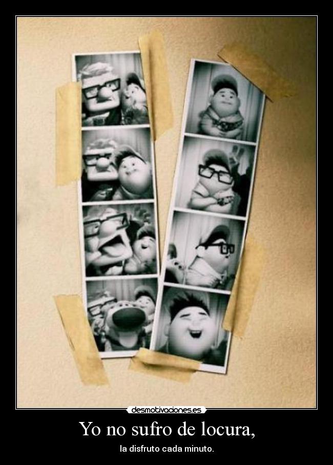 Yo no sufro de locura, - 